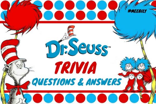 Dr Seuss Trivia questions and answers quiz