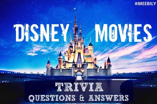 100+ Disney Movies Trivia Question & Answers - Meebily