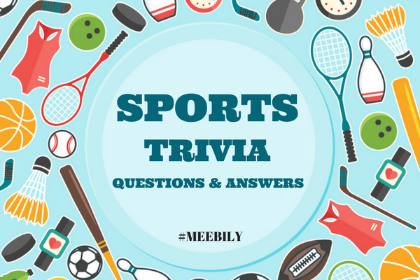 Sports Trivia Questions & Answers - Meebily