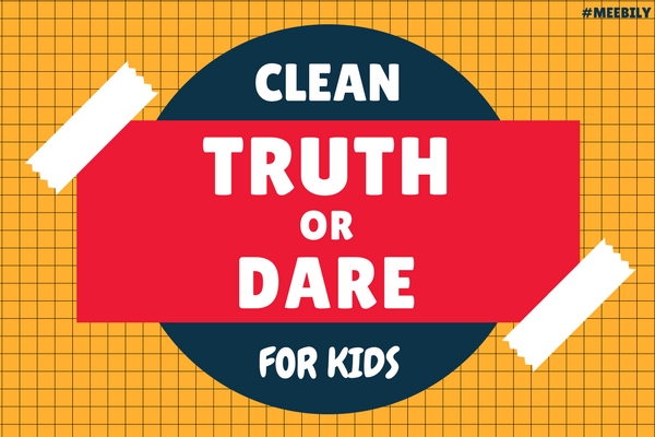 clean truth or dare for kids