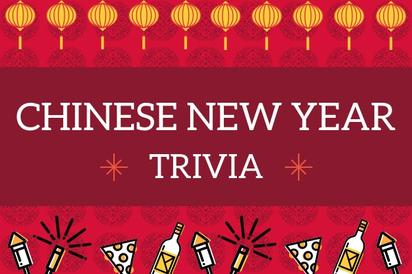 50 Chinese New Year Trivia Questions Answers Meebily