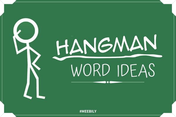 Hangman Word Ideas