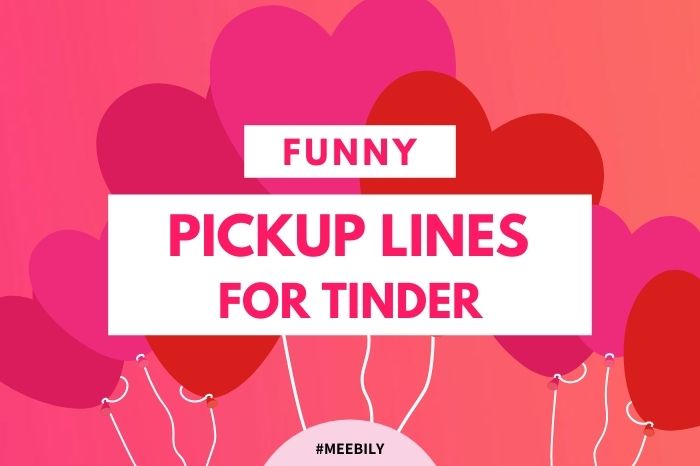 60+ Funny Pick Up Lines for Tinder - Meebily
